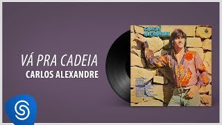 Carlos Alexandre  Vá Pra Cadeia Álbum Completo 1978 [upl. by Jacey878]