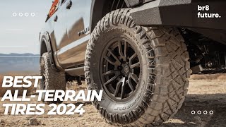 Best AllTerrain Tires 2024 🚙🛣️ Top Picks for Every Adventure [upl. by Innos630]