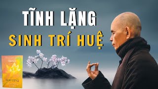 TĨNH LẶNG SINH TRÍ HUỆ  SÁCH TĨNH LẶNG  THÍCH NHẤT HẠNH [upl. by Aiam]