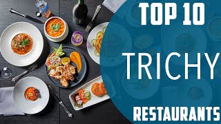 Top 10 Best Restaurants to Visit in Trichy  India  English [upl. by Naie467]