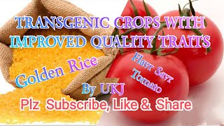 Transgenic Crops With Improved Quality TraitsFlavr Savr Tomato amp Golden Rice [upl. by Phail]