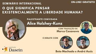 O que significa pensar existencialmente a Liberdade Humana  Alice HolzheyKunz Seminário [upl. by Hansen]