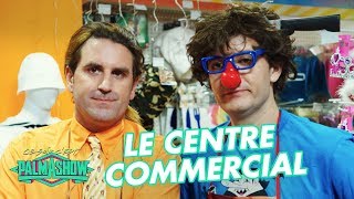 Le centre commercial  Palmashow [upl. by Nagap]