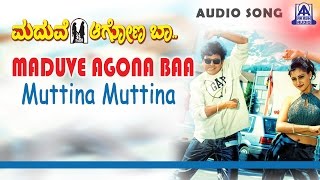 Maduve Agona Baa  quotMuttina Muttinaquot Audio Song  Shivarajkumar Laya  Akash Audio [upl. by Thayer]