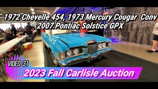 2023 Fall Carlisle Auction Video 31 1972 Chevelle 4541973 Cougar XR7 Conv2007 Pontiac Solstice GPX [upl. by Acinelav]