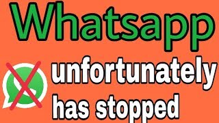 How To Fix Whatsapp Unfortunately Has Stopped Issues [upl. by Othilie]