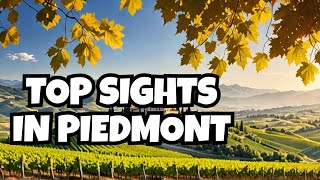 Top 10 Must See Attractions in Piedmont Italy [upl. by Wenoa]