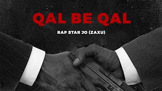 Qal be Qal  Rap Star Jo  zaxu  official audio [upl. by Schlosser]