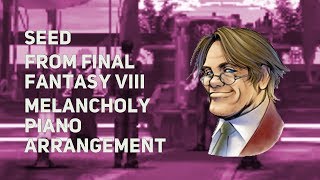 TPR  SeeD  A Melancholy Tribute To Final Fantasy VIII [upl. by Annim]