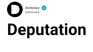 Deputation Meaning In English [upl. by Dnalwor]