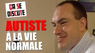 Autisme  il vit une vie comme tout le monde   Ça se discute [upl. by Chauncey732]