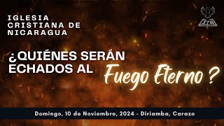 ¿QUIÉNES SERÁN ECHADOS AL FUEGO ETERNO  10112024 [upl. by Seko]