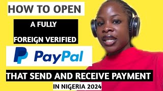 HOW TO OPEN CREATE A FULLY VERIFIED PAYPAL ACCOUNT IN NIGERIA 2024 dollars paypal money create [upl. by Huai595]