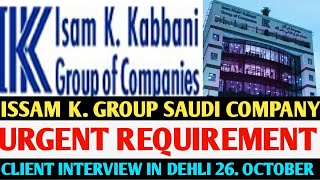 ISAM K KABBANI GROUP COMPANY SAUDI ARABIA BEST SALARY URGENT REQUIREMENT CLIENT INTERVIEW [upl. by Enael]