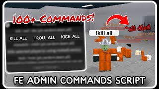 FE  Admin Commands Script Hack  ROBLOX SCRIPTS  Over 100 OP Commands [upl. by Nebeur]