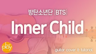 방탄소년단BTS  Inner Child  기타 커버 amp 튜토리얼  코드 amp TAB 악보 [upl. by Molini]