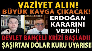 VAZİYET ALIN BÜYÜK KAVGA ÇIKACAK ERDOĞAN KARARINI VERDİ DEVLET BAHÇELİ KRİZİ BAŞLADI DOLAR ŞOKU [upl. by Barta252]