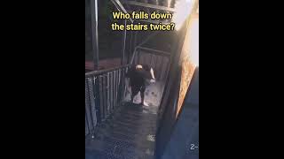 Who falls down the stairs twice [upl. by Stolzer]