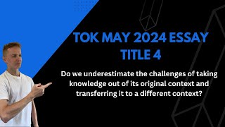 TOK May 2024 Essay Title 4 [upl. by Bubb]