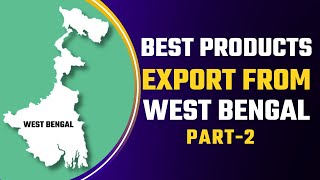 West Bengal Business Ideas  West Bengal Export  Export from West Bengal  by Harsh Dhawan [upl. by Ayahsal]