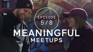 E05 Meaningful Meetups  Born to Let Go [upl. by Ainevul]