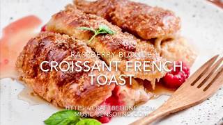 Raspberry Blonde Croissant French Toast [upl. by Zednanref]