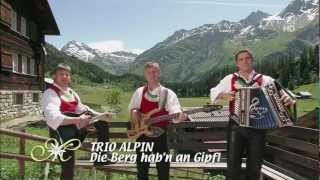 Trio Alpin  Die Berg hab´n an Gipfl [upl. by Patton]