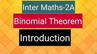 Inter Maths2A Binomial Theorem  Introduction [upl. by Nauj441]