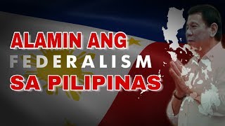 ALAMIN ANG KAGANDAHAN NG FEDERALISMO SA PILIPINAS [upl. by Henryk]