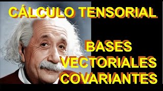 13 BASES VECTORIALES COVARIANTES Y SU DERIVACIÓN CURSO DE CÁLCULO TENSORIAL [upl. by Evyn]