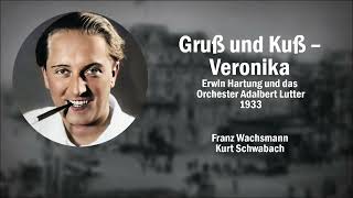 Gruß und Kuß – Veronika  Erwin Hartung 1933 [upl. by Castor948]