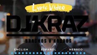 DJ Kraz ft Eli Vogel  Brachos Vhodaos  Lyric Video  English  Spanish [upl. by Lisa]