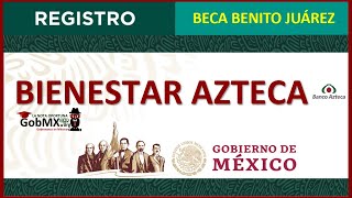 2022  Bienestar Aztecacommx e Inicia tu Registro en LíneaBecas Benito Juárez [upl. by Ynnohj]