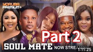 SOUL MATE PART 2 NEW LATEST YORUBA MOVIE THIS WEEK  TODAY Full Movie Review [upl. by Thetisa]