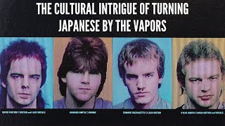 the Cultural Intrigue of Turning Japanese by The Vapors [upl. by Anton]