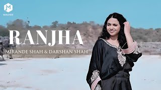 RANJHA  MIRANDE SHAH  DARSHAN SHAH  ORIGINAL  OFFICIAL VIDEO [upl. by Pennington45]