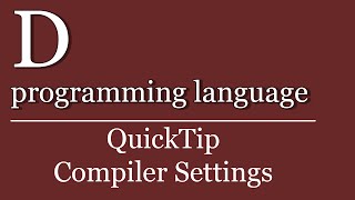 QuickTip 103  D Tutorial  Compiler Einstellungen  D programing language  compiler settings [upl. by Ennad]