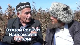 Otajon PotPot  Hangomalari 13soni  Отажон  ПотПот  Хангомалари 13сони [upl. by Hecklau]