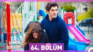 Bizim Hikaye 64 Bölüm [upl. by Prochoras931]