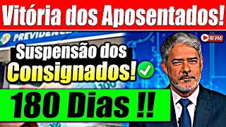 ✅Vitória dos Aposentados SUSPENDA SEUS CONSIGNADOS por 180 dias [upl. by Aelanej998]