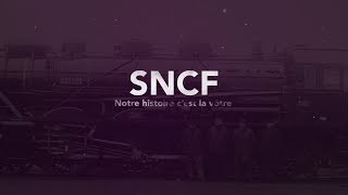 SNCF  notre histoire c’est la vôtre [upl. by Acirretal]