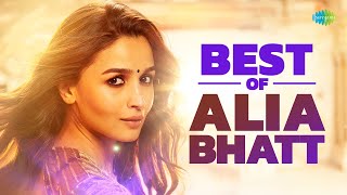 Best Of Alia Bhatt Songs  What Jhumka  Dholida  Tum Kya Mile  Meri Jaan  Ve Kamleya  Kudmayi [upl. by Peg]