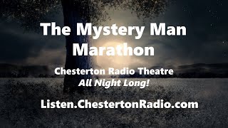 The Mystery Man Marathon  Chesterton Radio Theater  All Night Long [upl. by Carol]