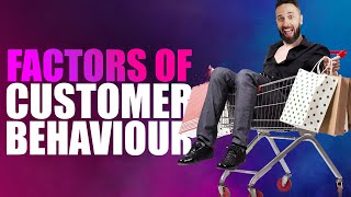 5 Factors Influencing Consumer Behaviour  Buying Decisions [upl. by Alleinad]