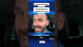 Eduardo Bolsonaro faz um esclarecimento sobre o homem bomba no STF shorts [upl. by Pruter727]