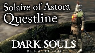 Dark SoulsRemastered  Solaire of Astora Sun Bro Questline Guide [upl. by Merv711]