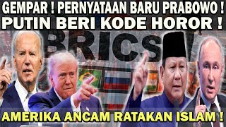 GEMPAR  PRABOWO BERI PENYATAAN BARU❗️AMERIKA ANCAM RATAKAN ISLAM  PUTIN BERI KODE HOROR BAGI AS 😱 [upl. by Jacklin]