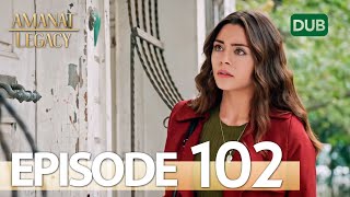 Amanat Legacy  Episode 102  Urdu Dubbed  Season 1 ترک ٹی وی سیریز اردو میں ڈب [upl. by Cadmann]