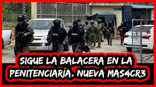 Sigue la balacera en la penitenciaría Nueva masacre [upl. by Roper]