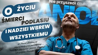 O życiu śmierci Podlasiu i nadziei wbrew wszystkiemu 30102024 [upl. by Kondon897]